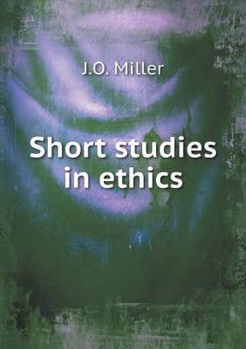 Cover image for Short studies in ethics