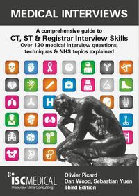 Cover image for Medical Interviews - A Comprehensive Guide to CT, ST and Registrar Interview Skills (Third Edition): Over 120 Medical Interview Questions, Techniques, and NHS Topics Explained