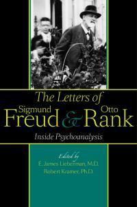 Cover image for The Letters of Sigmund Freud and Otto Rank: Inside Psychoanalysis