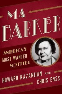 Cover image for Ma Barker: America's Most Wanted Mother