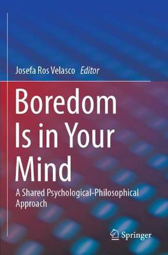 Cover image for Boredom Is in Your Mind: A Shared Psychological-Philosophical Approach