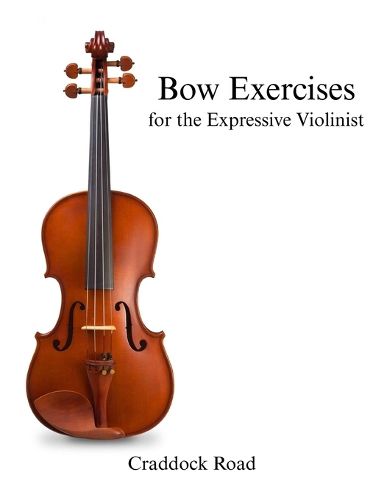 Cover image for Bow Exercises for the Expressive Violinist