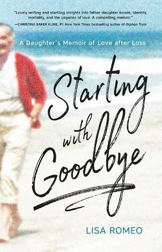 Cover image for Starting with Goodbye: A Daughter's Memoir of Love after Loss