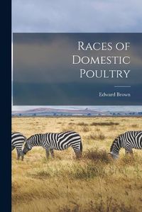 Cover image for Races of Domestic Poultry