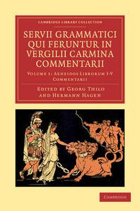 Cover image for Servii Grammatici Qui Feruntur in Vergilii Carmina Commentarii