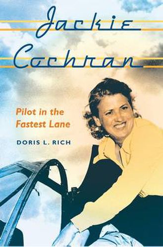 Cover image for Jackie Cochran: Pilot in the Fastest Lane