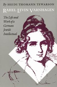 Cover image for Rahel Levin Varnhagen: The Life and Work of a German Jewish Intellectual