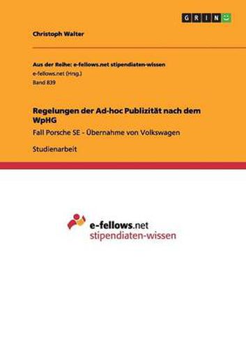 Cover image for Regelungen der Ad-hoc Publizitat nach dem WpHG: Fall Porsche SE - UEbernahme von Volkswagen