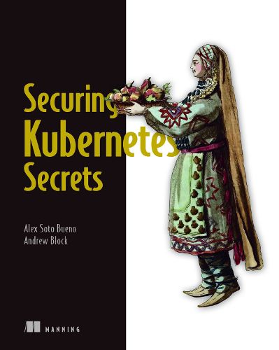 Cover image for Securing Kubernetes Secrets