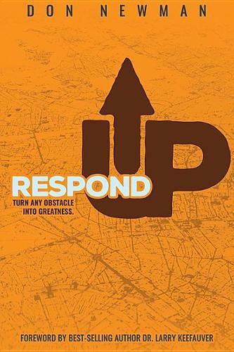 Cover image for Respond Up: Turn Any Obstacle Into Greatness