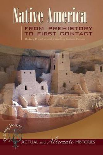 Cover image for Turning Points-Actual and Alternate Histories: Native America from Prehistory to First Contact