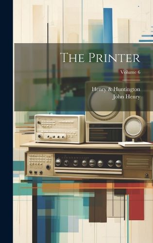 Cover image for The Printer; Volume 6