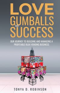 Cover image for Love, Gumballs and Success