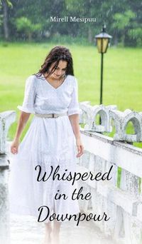 Cover image for Whispered in the Downpour