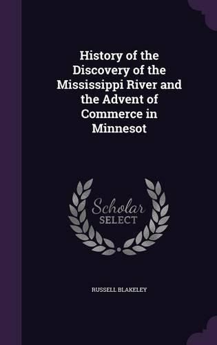 Cover image for History of the Discovery of the Mississippi River and the Advent of Commerce in Minnesot