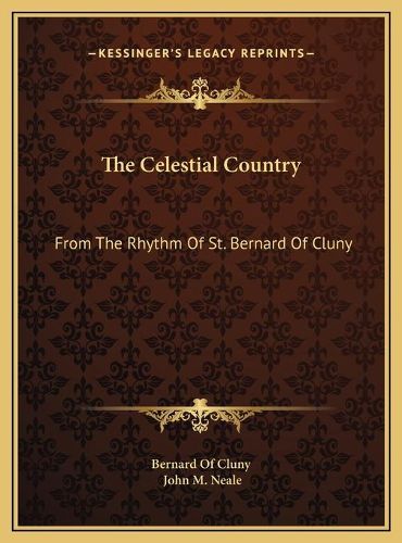Cover image for The Celestial Country: From the Rhythm of St. Bernard of Cluny