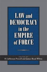 Cover image for Law and Democracy in the Empire of Force