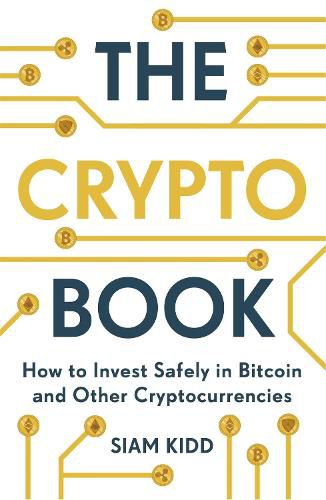 Cover image for The Crypto Book: How to Invest Safely in Bitcoin and Other Cryptocurrencies