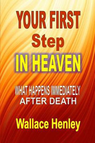 Cover image for Your First Step in Heaven: What Happens Immediately After Death