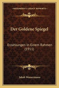 Cover image for Der Goldene Spiegel: Erzahlungen in Einem Rahmen (1911)