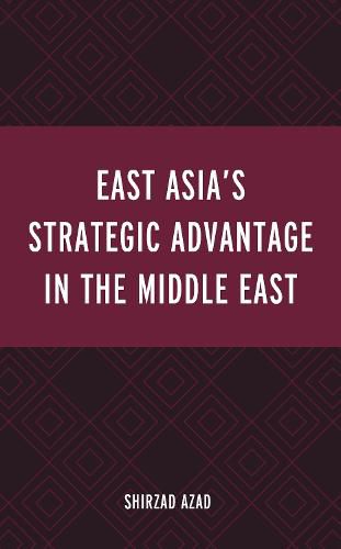 Cover image for East Asia's Strategic Advantage in the Middle East