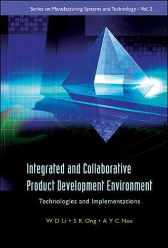 Cover image for Integrated And Collaborative Product Development Environment: Technologies And Implementations