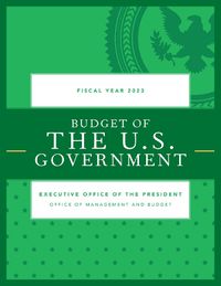 Cover image for Budget of the U.S. Government, Fiscal Year 2023