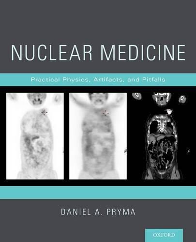 Cover image for Nuclear Medicine: Practical Physics, Artifacts, and Pitfalls