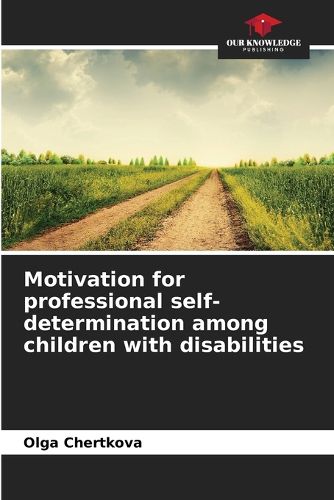 Cover image for Motivation for professional self-determination among children with disabilities