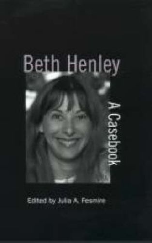 Cover image for Beth Henley: A Casebook