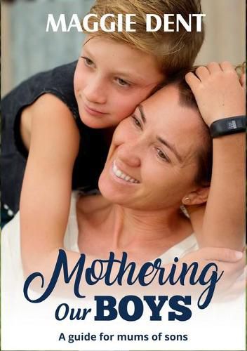 Mothering Our Boys: A Guide for Mums of Sons