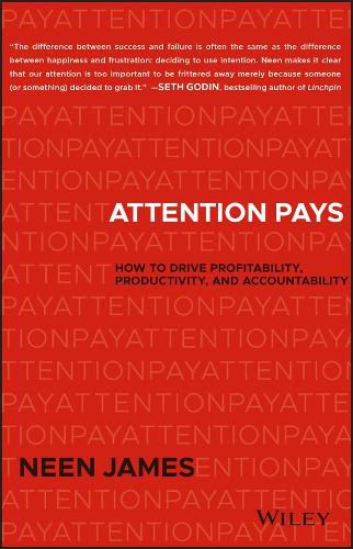 Cover image for Attention Pays: How to Drive Profitability, Productivity, and Accountability