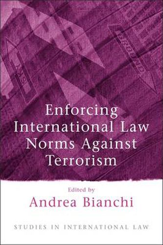 Cover image for Enforcing International Law Norms Against Terrorism