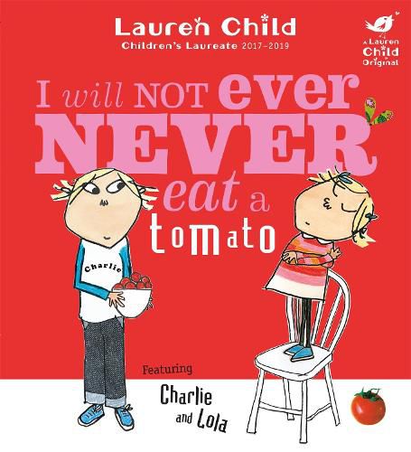 Cover image for Charlie and Lola: I Will Not Ever Never Eat A Tomato