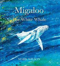 Cover image for Migaloo, the White Whale