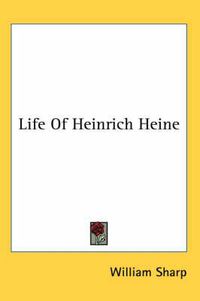 Cover image for Life of Heinrich Heine