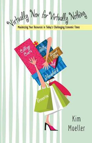 Cover image for Virtually New for Virtually Nothing: Maximizing Your Resources in Today's Challenging Economic Times