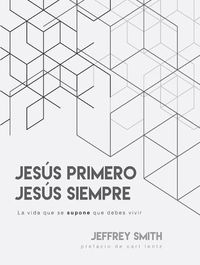 Cover image for Span-Jesus First, Jesus Always: La Vida Que Se Supone Que Debes Vivir