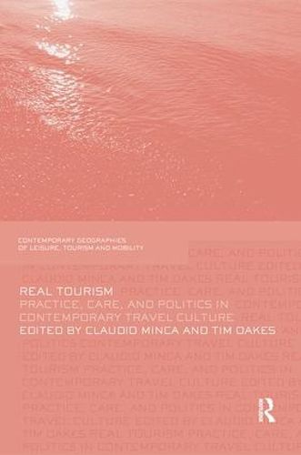 Cover image for Real Tourism: Practice, Care, and Politics in Contemporary Travel Culture