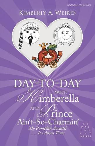 Cover image for Day-To-Day with Kimberella and Prince Ain'T-So-Charmin': My Pumpkin Awaits! . . . It's About Time