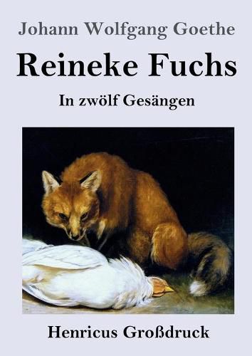 Cover image for Reineke Fuchs (Grossdruck): In zwoelf Gesangen