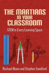 Cover image for The Martians in your Classroom: STEM in Every Learning Space