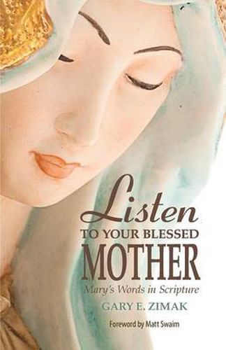 Cover image for Listen to Your Blessed Mother: Mary's Words in Scripture