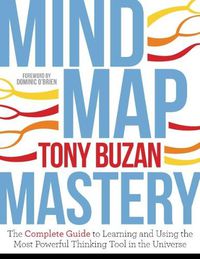 Cover image for Mind Map Mastery: The Complete Guide to Learning and Using the Most Powerful Thinking Tool in the Universe