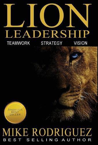 Lion Leadership: Teamwork, Strategy, Vision