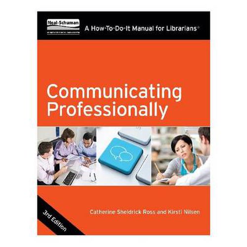 Cover image for Communicating Professionally: A How-To-Do-It Manual for Librarians