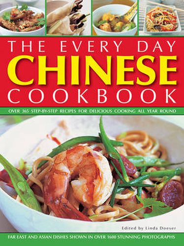 Cover image for The Every Day Chinese Cookbook: Over 365 Step-by-Step Recipes for Delicious Cooking All Year Round