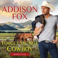 Cover image for Forget Me Not Cowboy: Rustlers Creek