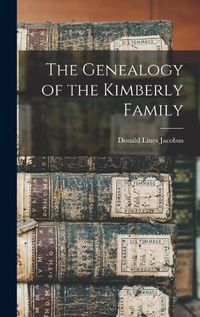 Cover image for The Genealogy of the Kimberly Family