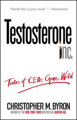 Cover image for Testosterone Inc: Tales of CEOs Gone Wild